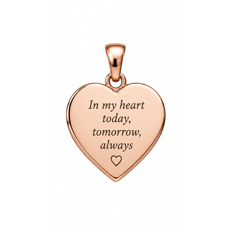 Always with Me engraved memorial heart pendant in rose gold, In my heart today tomorrow always; illustrative render.